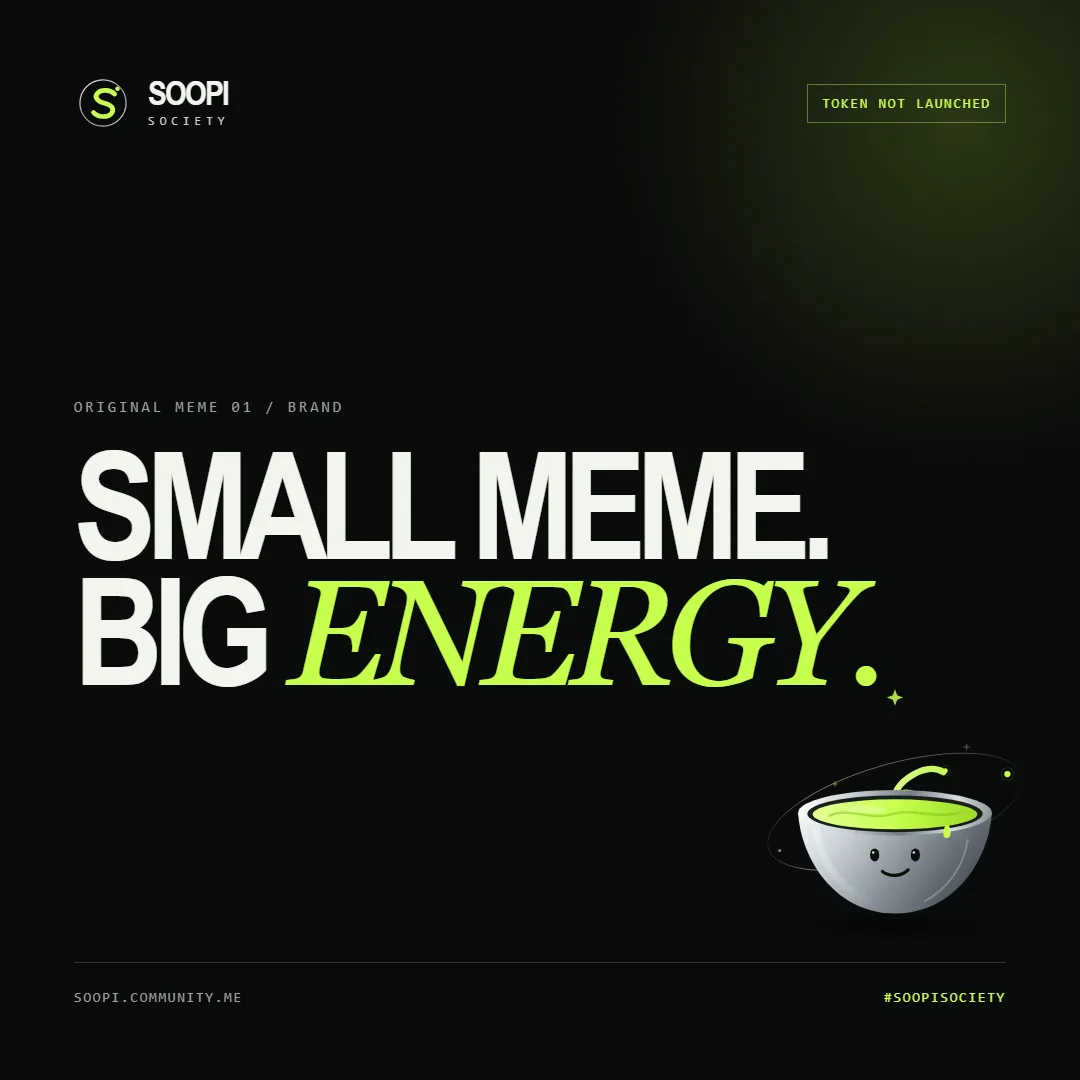 SOOPI meme template: Small Meme. Big Energy.